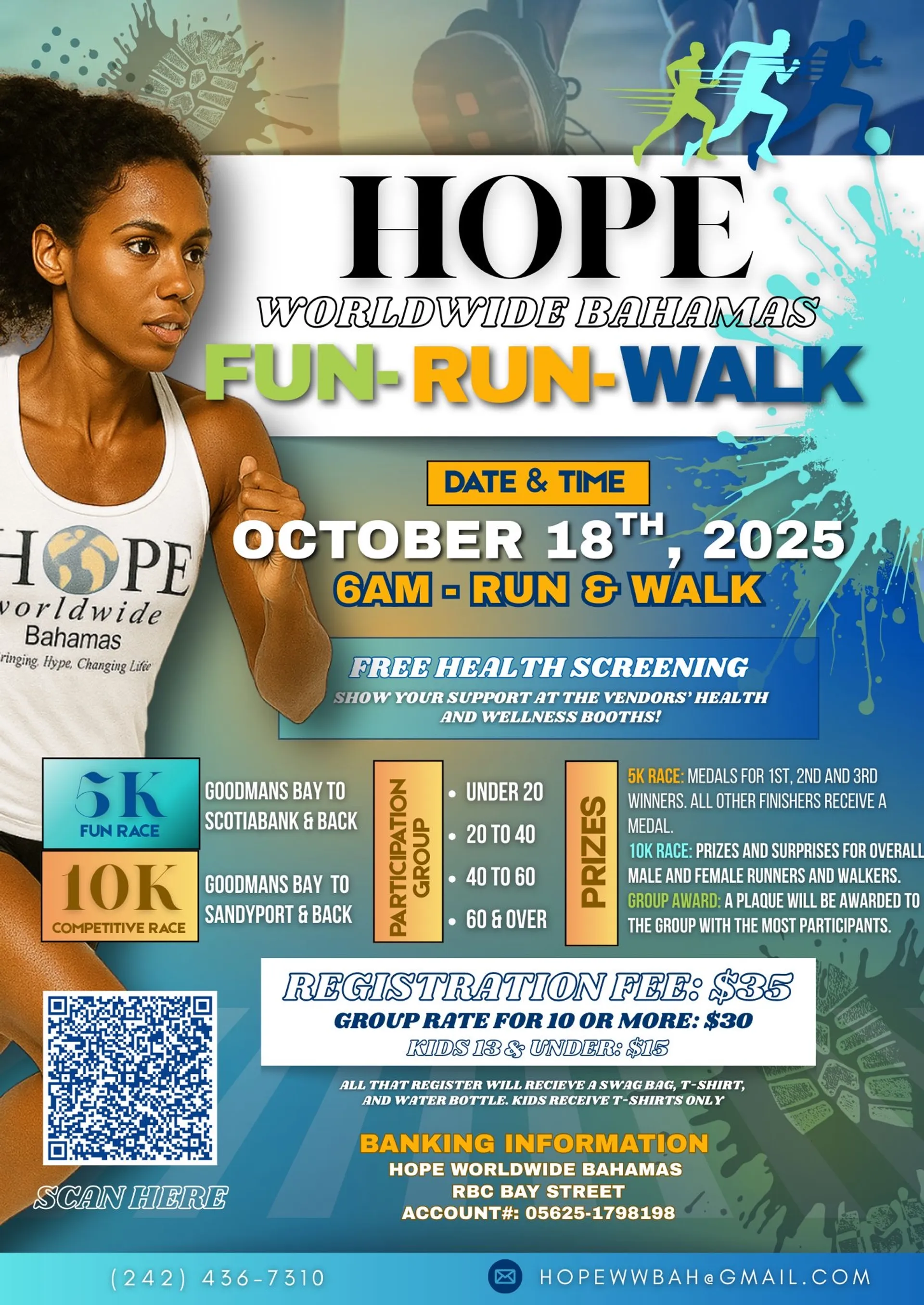 This is a promotional flyer for the “Hope Worldwide Bahamas Fun-Run-Walk” event. Here are the key details:

- **Date and Time**: October 18th, 2025, starting at 6 AM
- **Activities**: Includes a 5K fun race and a 10K competitive race
- **Routes**: 
  - 5K: From Goodman’s Bay to Scotiabank & Back
  - 10K: From Goodman’s Bay to Sandyport & Back
- **Registration Fees**: 
  - $35 per person
  - $30 for groups of 10 or more
- **Additional Information**: 
  - Free health screening available
  - Med